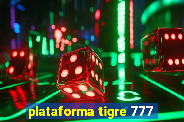 plataforma tigre 777